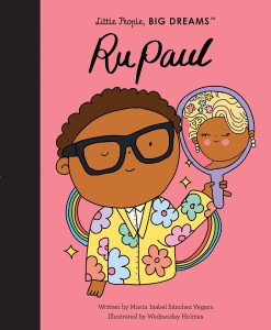Ru Paul, LITTLE PEOPLE BIG DREAMS